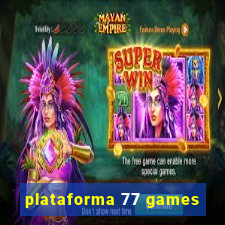 plataforma 77 games